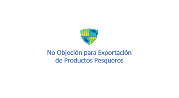 No Objeción para Exportación de Productos Pesqueros